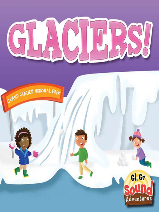 Title details for Glaciers! by J. Jean Robertson - Available